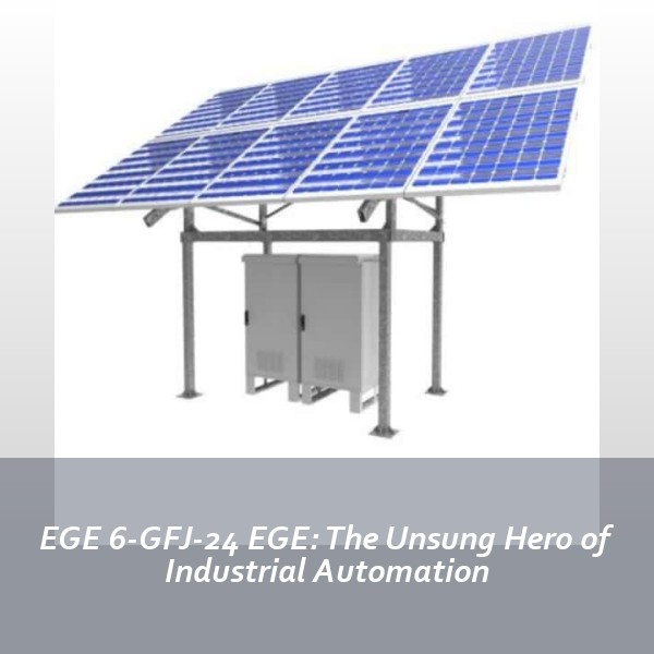 EGE 6-GFJ-24 EGE: The Unsung Hero of Industrial Automation